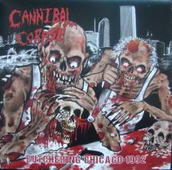Cannibal Corpse : Butchering Chicago 1992